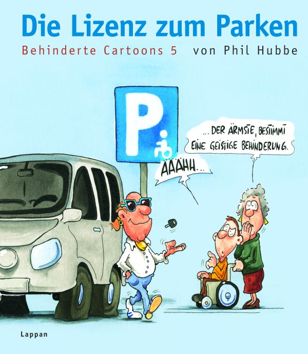 Die Lizenz zum Parken - Behinderte Cartoons 5 von Phil Hubbe
