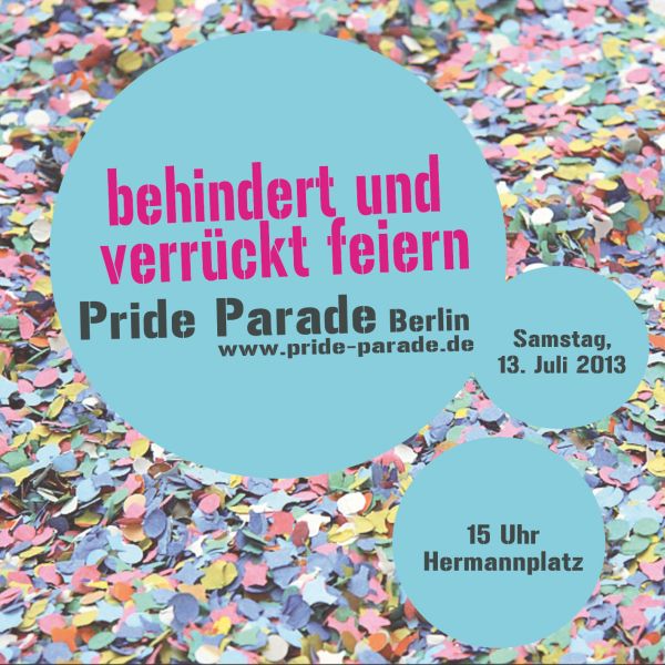 Poster zur Pride Parade am 13. Juli in Berlin: behindert und verrückt feiern